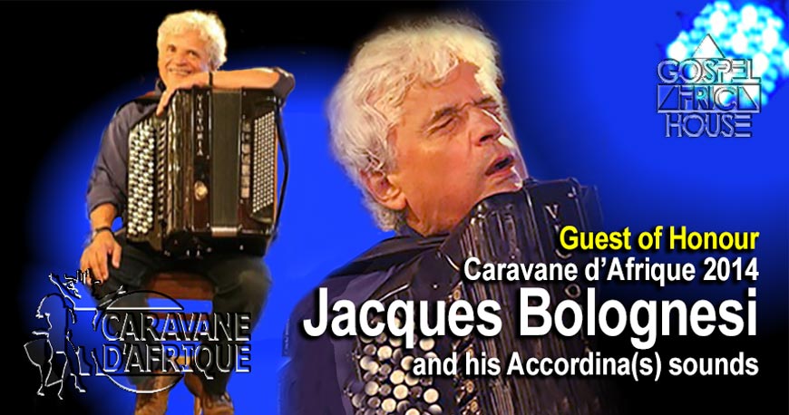 Jacques Bolognesi Guest of Honour of Caravane d’Afrique 2014